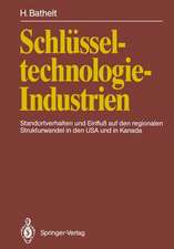 Schlüsseltechnologie-Industrien: Standortverhalten und Einfluß auf den regionalen Strukturwandel in den USA und in Kanada