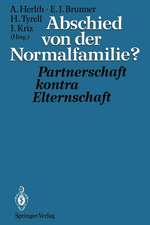 Abschied von der Normalfamilie?: Partnerschaft kontra Elternschaft