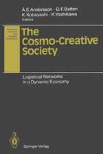 The Cosmo-Creative Society: Logistical Networks in a Dynamic Economy