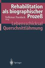 Rehabilitation als biographischer Prozeß: Lebensschicksal Querschnittlähmung