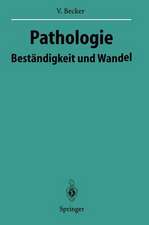 Pathologie: Beständigkeit und Wandel