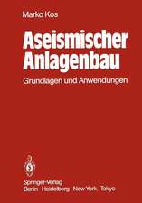 Aseismischer Anlagenbau: Grundlagen und Anwendungen