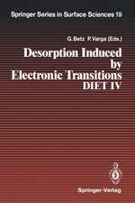 Desorption Induced by Electronic Transitions DIET IV: Proceedings of the Fourth International Workshop, Gloggnitz, Austria, October 2–4, 1989