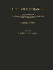 Applied Mechanics: Proceedings of the Twelfth International Congress of Applied Mechanics, Stanford University, August 26–31, 1968