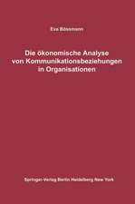 Die ökonomische Analyse von Kommunikationsbeziehungen in Organisationen