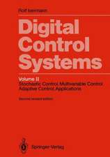 Digital Control Systems: Volume 2: Stochastic Control, Multivariable Control, Adaptive Control, Applications