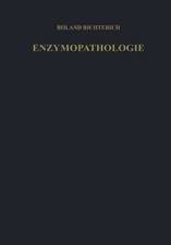 Enzymopathologie: Enzyme in Klinik und Forschung