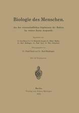 Biologie des Menschen: Aus den wissenschaftlichen Ergebnissen der Medizin für weitere Kreise dargestellt