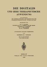 Die Digitalis und Ihre Therapeutische Anwendung: Im Auftrage des Niederländischen Reichsinstitutes für Pharmakotherapeutische Untersuchungen