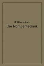 Die Röntgentechnik in Diagnostik und Therapie