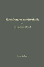 Hochfrequenzmeßtechnik: Ihre wissenschaftlichen und praktischen Grundlagen