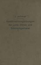 Kombinationsgerbungen der Lohe-, Weiß- und Sämischgerberei