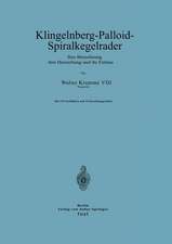 Klingelnberg-Palloid-Spiralkegelräder: Ihre Berechnung ihre Herstellung und ihr Einbau