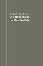 Die Behandlung der Geschwülste nach dem gegenwärtigen Stande und den Ergebnissen der experimentellen Forschung