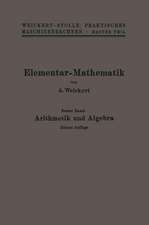 Elementar-Mathematik: Eine leichtfaßliche Darstellung der für Maschinenbauer und Elektrotechniker unentbehrlichen Gesetze