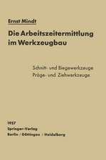 Die Arbeitszeitermittlung im Werkzeugbau: Schnitt-, Biege-, Präge- und Ziehwerkzeuge