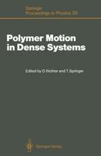 Polymer Motion in Dense Systems: Proceedings of the Workshop, Grenoble, France, September 23–25, 1987