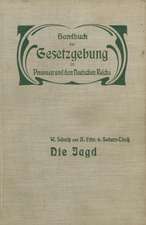 Die Jagd: Jagdrecht — Jagdpolizei — Wildschaden — Jagdschuß