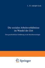 Die sozialen Arbeitsverhältnisse im Wandel der Zeit: Eine geschichtliche Einführung in die Betriebssoziologie