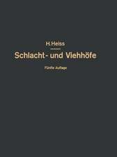 Bau, Einrichtung und Betrieb öffentlicher Schlacht- und Viehhöfe: Handbuch der Schlachthofwissenschaft und Schlachthofpraxis