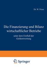 Die Finanzierung und Bilanz wirtschaftlicher Betriebe: unter dem Einfluß der Geldentwertung