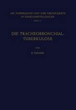 Die Tracheobronchial- Tuberkulose der Erwachsenen