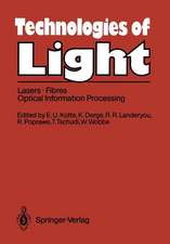 Technologies of Light: Lasers · Fibres · Optical Information Processing Early Monitoring of Technological Change A Report from the FAST Programme of the Commission of the European Communities