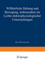 Willkürliche Haltung und Bewegung, insbesondere im Lichte elektrophysiologischer Untersuchungen