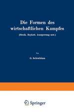 Die Formen des wirtschaftlichen Kampfes (Streik, Boykott, Aussperrung usw.): Eine volkswirtschaftliche Untersuchung auf dem Gebiete der gegenwärtigen Arbeitspolitik