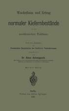 Wachsthum und Ertrag normaler Kiefernbestände in der norddeutschen Tiefebene: Nach den Aufnahmen der Preussischen Hauptstation des forstlichen Versuchswesens