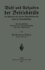 Wahl und Aufgaben der Betriebsräte der Arbeiterräte und der Angestelltenräte sowie der Betriebsobleute: Gemeinverständliche Erläuterung des Betriebsrätegesetzes und seiner Wahlordnung