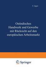 Ostindisches Handwerk und Gewerbe mit Rücksicht auf den europäischen Arbeitsmarkt