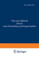 Über den Süßstoff Dulcin seine Darstellung und Eigenschaften