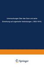 Untersuchungen Über das Ozon und Seine Einwirkung auf Organische Verbindungen (1903–1916)