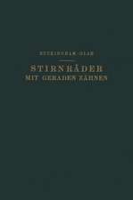 Stirnräder mit Geraden Zähnen: Zahnformen, Betriebsverhältnisse und Herstellung