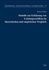 Modelle zur Erklärung von Leistungsexzellenz im theoretischen und empirischen Vergleich