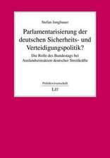 Parlamentarisierung der deutschen Sicherheits- und Verteidigungspolitik?