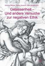 Gelassenheit - Und andere Versuche zur negativen Ethik