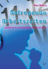 Aufregende Arbeitszeiten