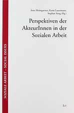 Perspektiven der AkteurInnen in der Sozialen Arbeit