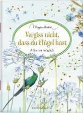 Vergiss nicht, dass du Flügel hast