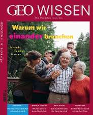 GEO Wissen 76/2022 - Warum wir einander brauchen