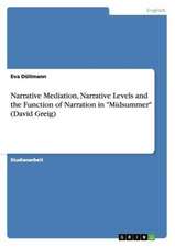 Narrative Mediation, Narrative Levels and the Function of Narration in "Midsummer" (David Greig)