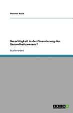 Gerechtigkeit in der Finanzierung des Gesundheitswesens?