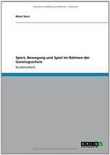 Sport, Bewegung und Spiel im Rahmen der Ganztagsschule