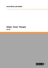 Körper - Kunst - Therapie