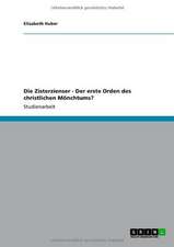 Die Zisterzienser - Der erste Orden des christlichen Mönchtums?