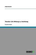 Theodor Litt: Bildung vs. Erziehung