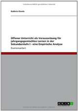 Offener Unterricht als Voraussetzung für jahrgangsgemischtes Lernen in der Sekundarstufe I - eine Empirische Analyse