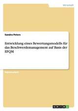 Entwicklung eines Bewertungsmodells für das Beschwerdemanagement auf Basis der EFQM